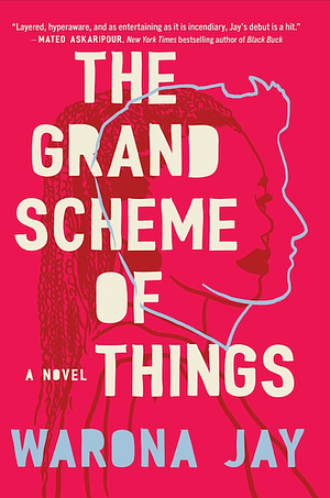 The Grand Scheme of Things by Warona Jay