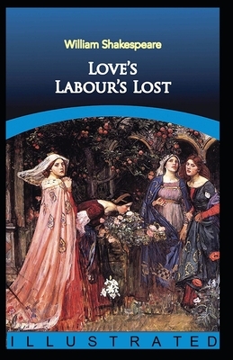 Love's Labours Lost illustrated by William Shakespeare