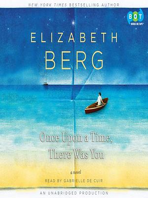 Once Upon a Time, There Was You by Elizabeth Berg