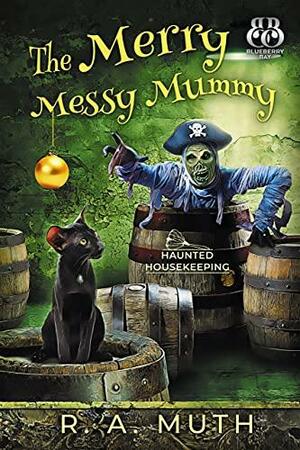 The Merry Messy Mummy by R.A. Muth