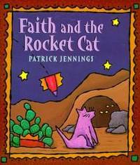 Faith And The Rocket Cat by Patrick Jennings