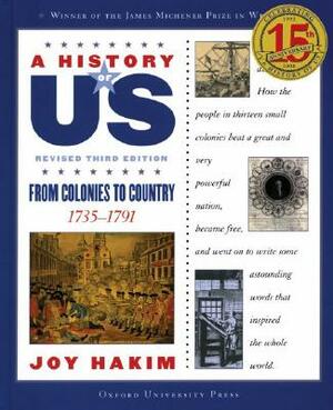 A History of Us: From Colonies to Country: 1735-1791 a History of Us Book Three by Joy Hakim