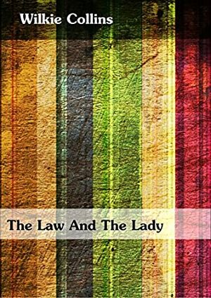 The Law And The Lady (Illustrated) by Wilkie Collins