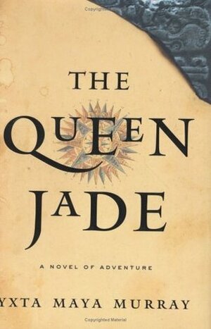 The Queen Jade by Yxta Maya Murray