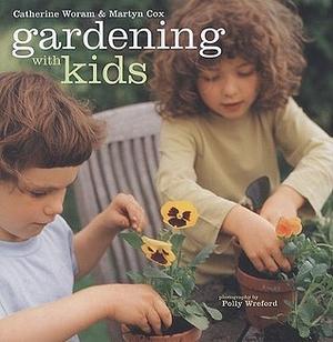 Gardening with Kids by Martyn Cox, Catherine Woram