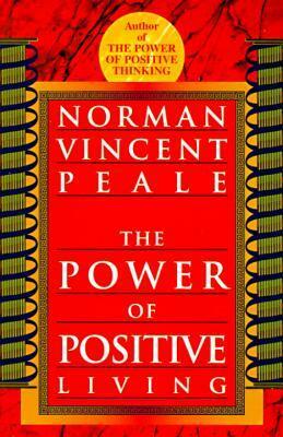 Power of Positive Living by Norman Vincent Peale