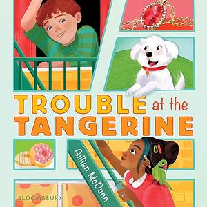 Trouble at the Tangerine by Gillian McDunn