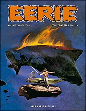 Eerie Archives Volume 24 by Archie Goodwin, Auraleon, Nicola Cuti, Frank Frazetta, Neal Adams, Steve Ditko, Gene Colan, Alfredo P Alcala, Joe Brancatelli, Vaictor de la Fuente, E R Cruz, Luis Bermejo, Richard Corben, Josae Ortiz, Cary Bates, Gerry Boudreau, Gray Morrow