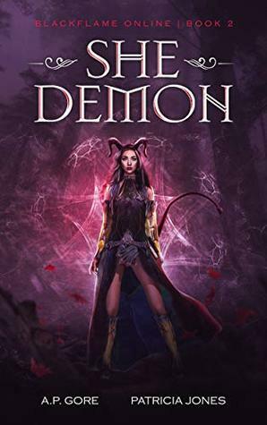 She Demon: BlackFlame Online Book 2 by Patricia Jones, A.P. Gore