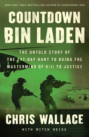 Countdown bin Laden: The Untold Story of the 247-Day Hunt to Bring the Mastermind of 9/11 to Justice by Mitch Weiss, Chris Wallace