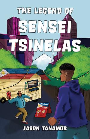 The Legend of Sensei Tsinelas by Jason Tanamor