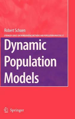 Dynamic Population Models by Robert Schoen