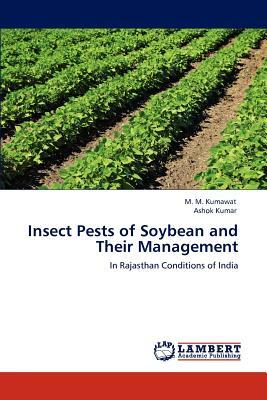 Insect Pests of Soybean and Their Management by M. M. Kumawat, Ashok Kumar