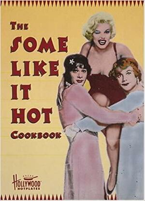 The Some Like It Hot Cookbook by Gail Monaghan, Sarah Key