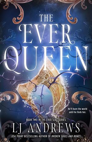 The Ever Queen by LJ Andrews