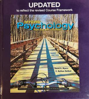 Myers' Psychology for the AP Course by C. Nathan Dewall, David G. Myers