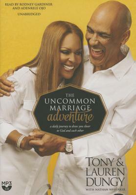 The Uncommon Marriage Adventure: A Daily Journey to Draw You Closer to God and Each Other by Tony Dungy, Lauren Dungy