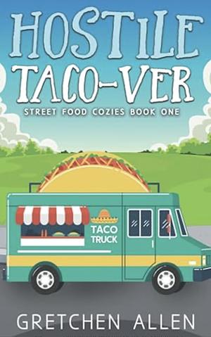 Hostile Taco-ver by Gretchen Allen