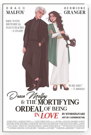 Draco Malfoy and the Mortifying Ordeal of Being in Love by isthisselfcare