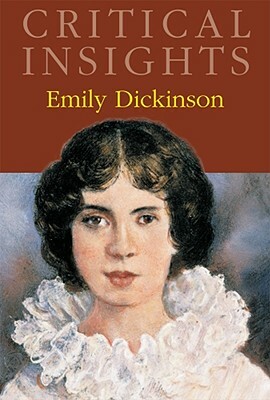 Critical Insights: Emily Dickinson: Print Purchase Includes Free Online Access [With Free Web Access] by 