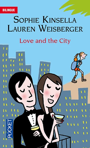 Love and the City - Bilingue by Lauren Weisberger, Sophie Kinsella