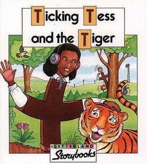 Ticking Tess And The Tiger (Letterland Storybooks) by Stephanie Laslett, Lyn Wendon