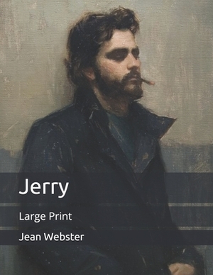 Jerry: Large Print by Jean Webster