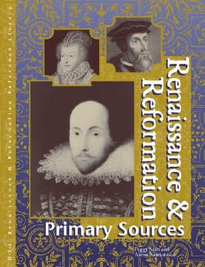 Renaissance and Reformation: Primary Sources: Primary Sources by Peggy Saari