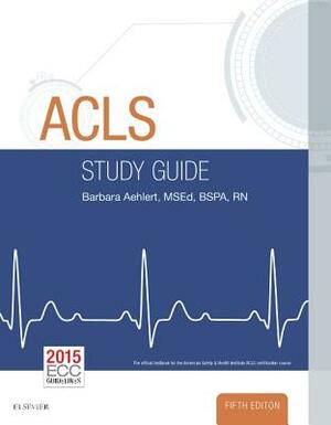 ACLS Study Guide by Barbara J. Aehlert