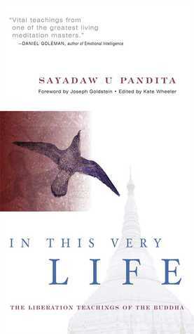 In This Very Life: Liberation Teachings of the Buddha by U Aggacitta, Sayadaw U. Pandita, Kate Wheeler, Joseph Goldstein