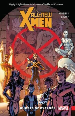 All-New X-Men: Inevitable, Volume 1: Ghosts Of Cyclops by Dennis Hopeless, Mark Bagley