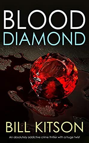 Blood Diamond(Detective Mike Nash Thriller Book 7) by Bill Kitson