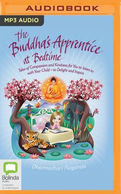 The Buddha's Apprentice at Bedtime by Dharmachari Nagaraja