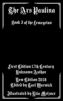 The Ars Paulina: Book 3 Of the Lemegeton by Unknown