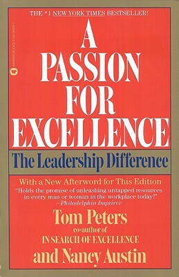A Passion for Excellence: The Leadership Difference by Tom Peters, Nancy Austin