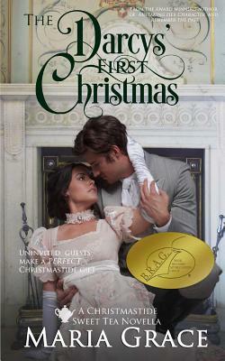 The Darcys' First Christmas: A Sweet Tea Novella; A Jane Austen Sequel by Maria Grace