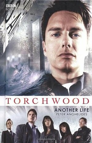 Torchwood: Another Life by Peter Anghelides
