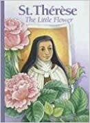 St. Therese: The Little Flower by Alice Joyce Davidson