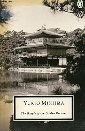 The Temple of the Golden Pavilion by Yukio Mishima