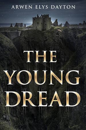 The Young Dread by Arwen Elys Dayton