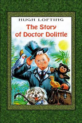 The Story of Doctor Dolittle by Hugh Lofting