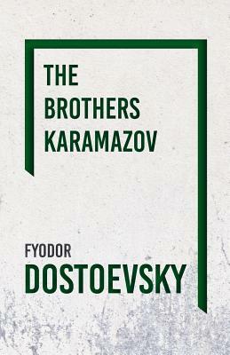 The Brothers Karamazov by Fyodor Dostoevsky