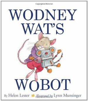 Wodney Wat's Wobot by Lynn Munsinger, Helen Lester