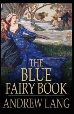 The Blue Fairy Book Illustrated by Andrew Lang