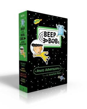 Beep and Bob's Astro Adventures: Too Much Space!; Party Crashers; Take Us to Your Sugar; Double Trouble by Jonathan Roth