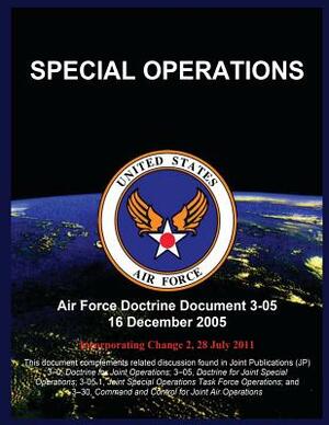 Special Operations: Air Force Doctrine Document 3-05 16 December 2005 by United States Air Force