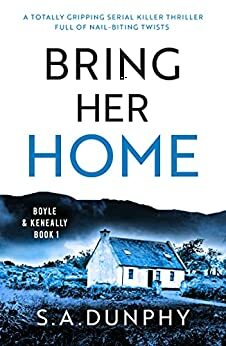 Bring Her Home by S.A. Dunphy