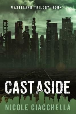 Cast Aside by Nicole Ciacchella