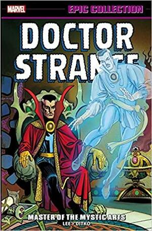 Doctor Strange Epic Collection Vol. 1: Master of the Mystic Arts by Stan Lee