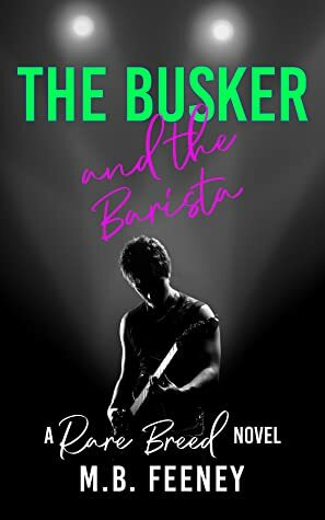 The Busker and The Barista by M.B. Feeney